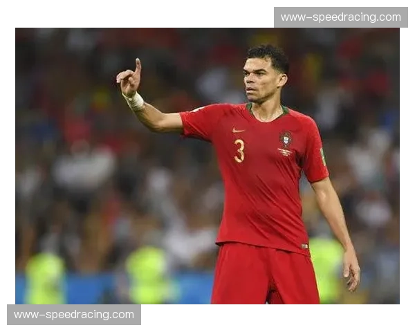 葡萄牙防线老化问题 佩佩高龄下中卫组合的轮换方案